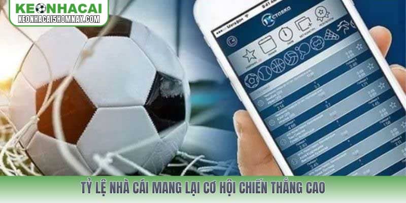 Tỷ lệ nhà cái mang lại cơ hội chiến thắng cao